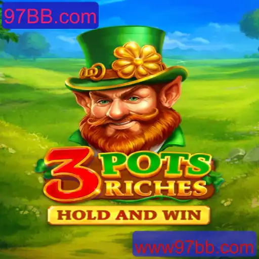 Descubra o Novo Jogo 3potsRiches na Plataforma 97BB.com